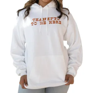 Thankful To Be Here Hoodie In White